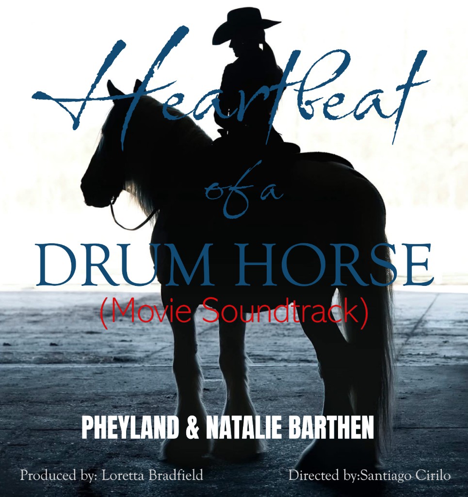 Heartbeat of a Drum Horse (Movie Soundtrack) — Pheyland and Natalie Barthen